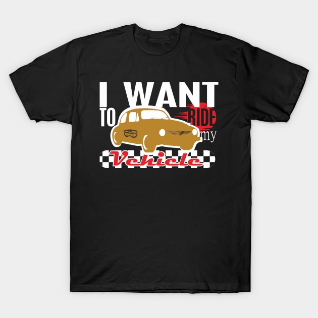 I Want To Ride! - Dark T-Shirt by ucisandco